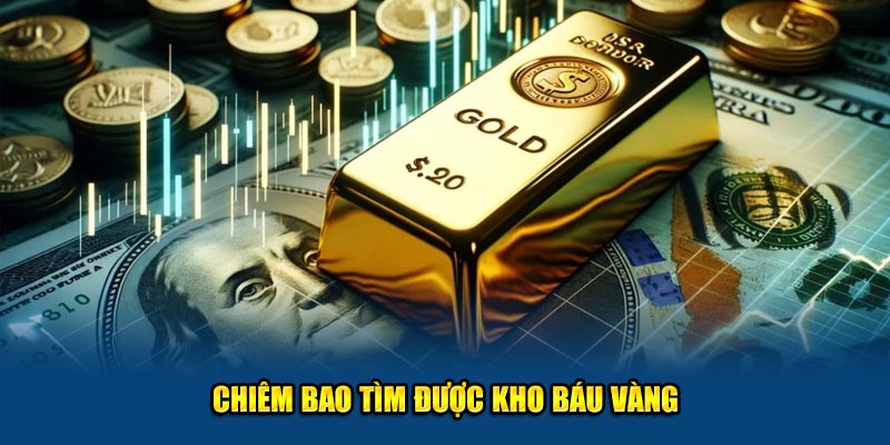 Chiêm bao tìm được kho báu vàng