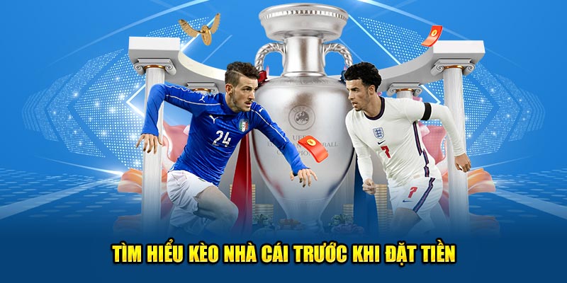 Tìm hiểu kèo nhà cái trước khi đặt tiền