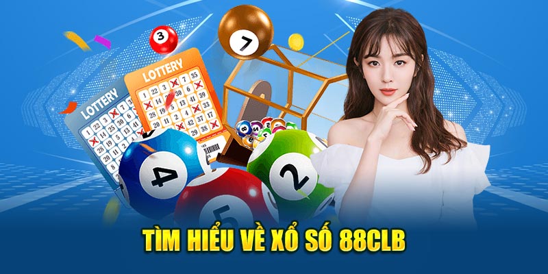 Tìm hiểu về xổ số 88CLB