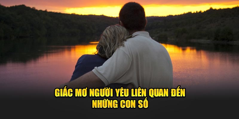 Giấc mơ người yêu liên quan đến những con số