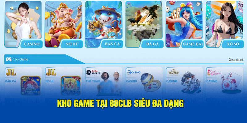 Kho game tại 88CLB siêu đa dạng 