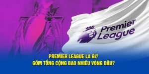 Premier League là gì