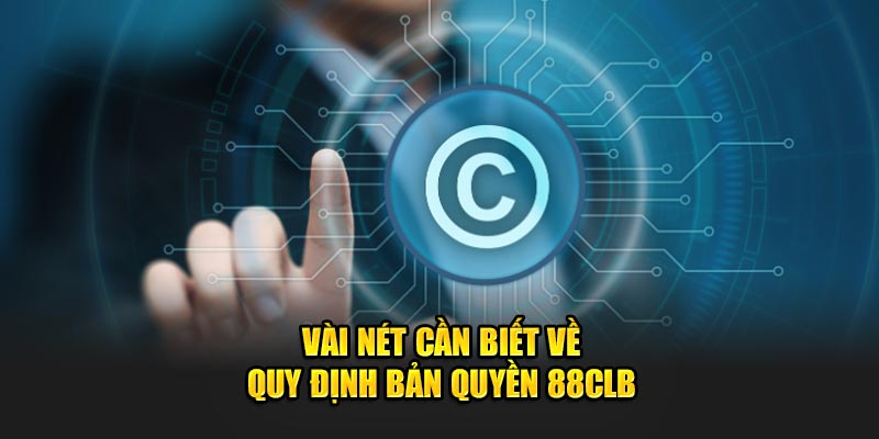 Vài nét cần biết về quy định bản quyền  88clb